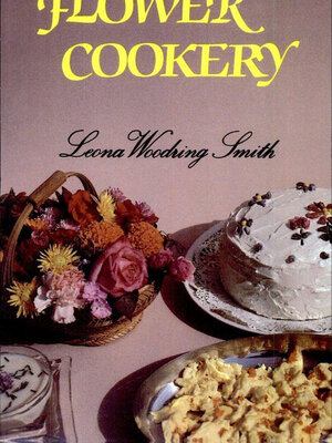 cover image of The Forgotten Art of Flower Cookery